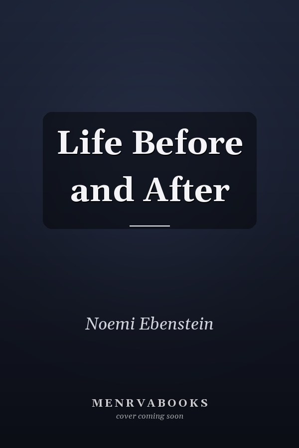 Life Before and After