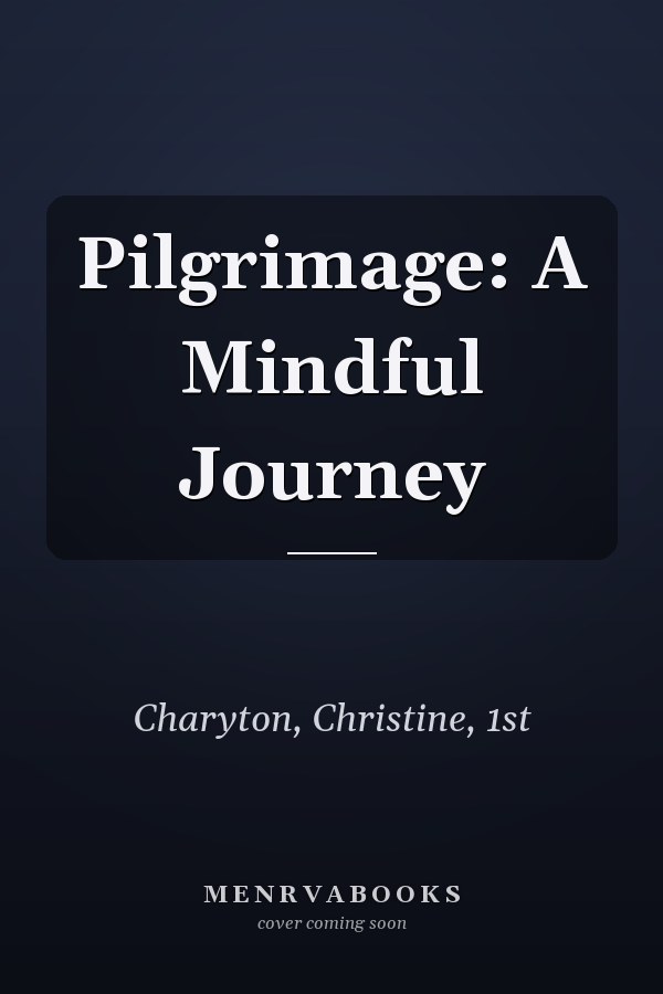 Pilgrimage: A Mindful Journey