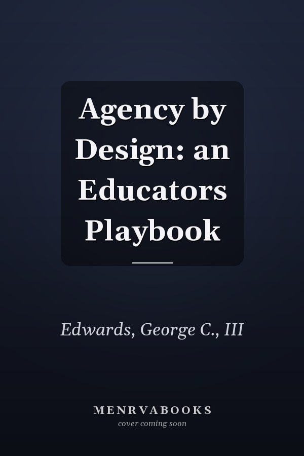 Agency by Design: an Educators Playbook
