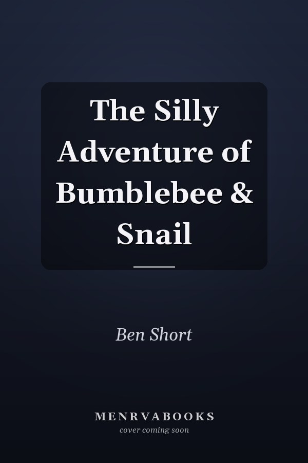 The Silly Adventure of Bumblebee & Snail