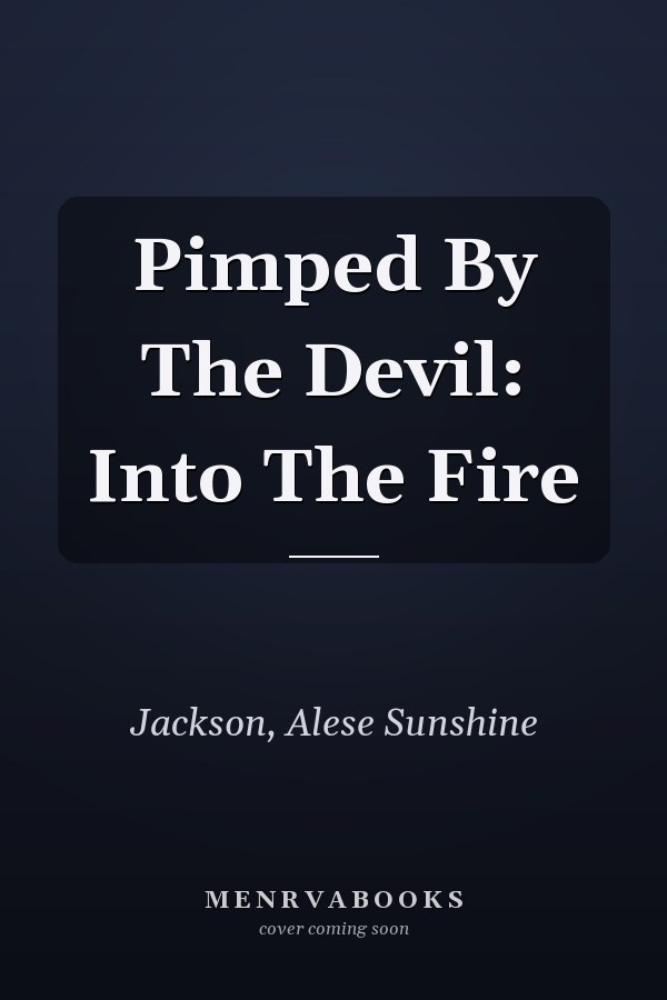 Pimped By The Devil: Into The Fire
