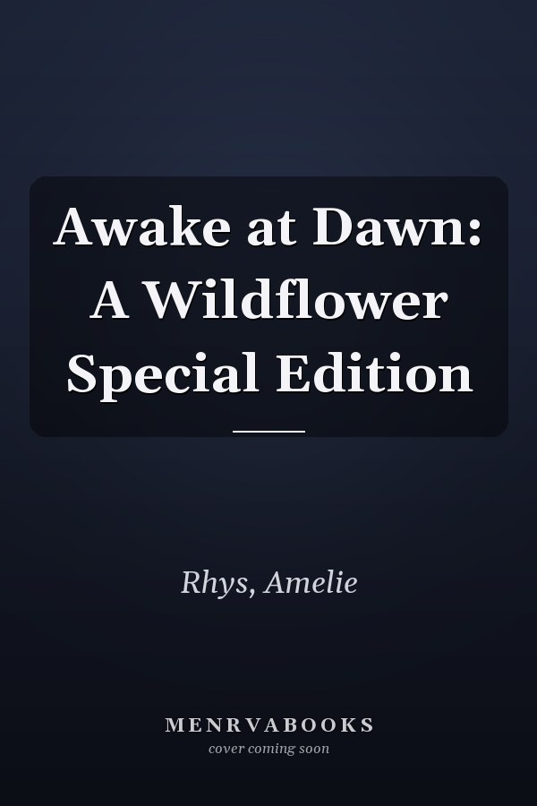 Awake at Dawn: A Wildflower Special Edition