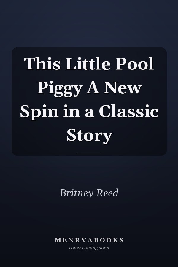 This Little Pool Piggy A New Spin in a Classic Story