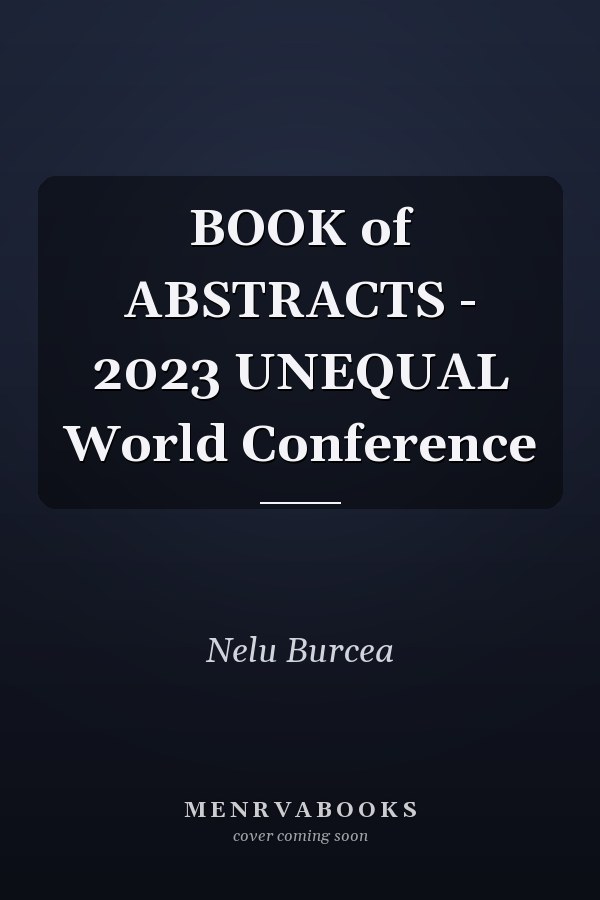 BOOK of ABSTRACTS - 2023 UNEQUAL World Conference