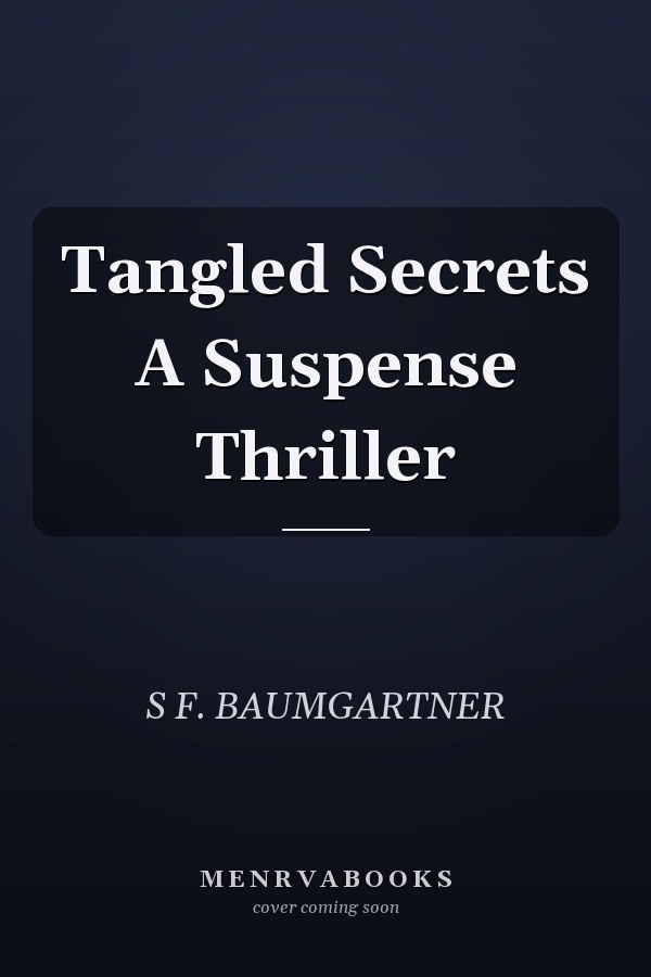 Tangled Secrets A Suspense Thriller