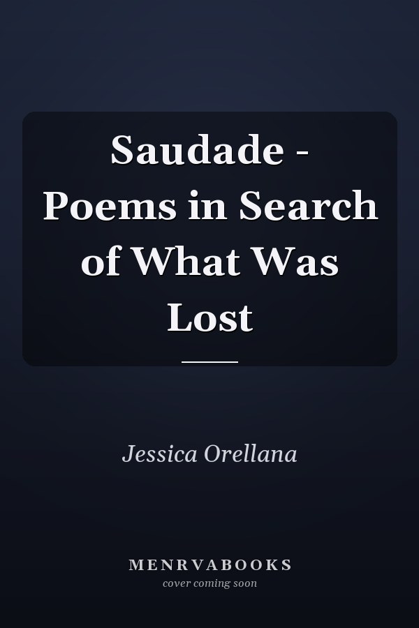 Saudade - Poems in Search of What Was Lost