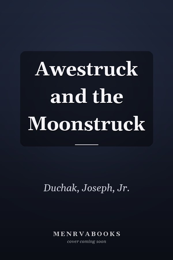 Awestruck and the Moonstruck