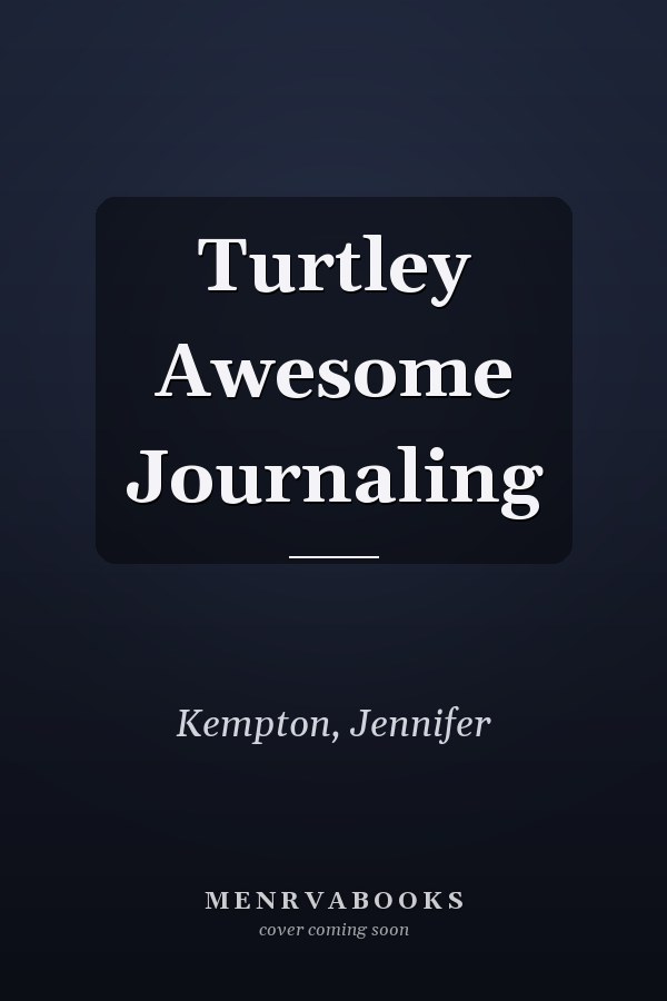 Turtley Awesome Journaling