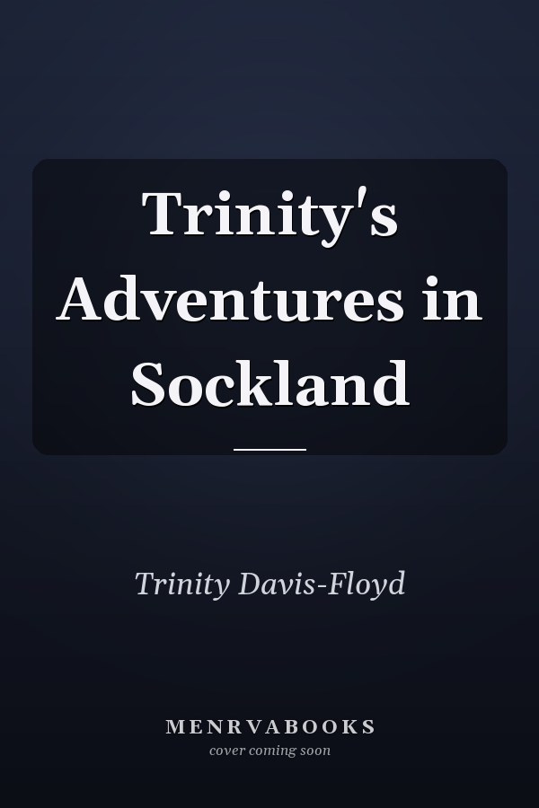 Trinity's Adventures in Sockland