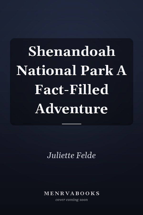 Shenandoah National Park A Fact-Filled Adventure