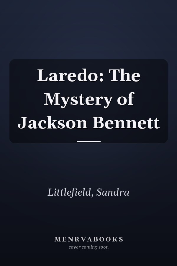 Laredo: The Mystery of Jackson Bennett
