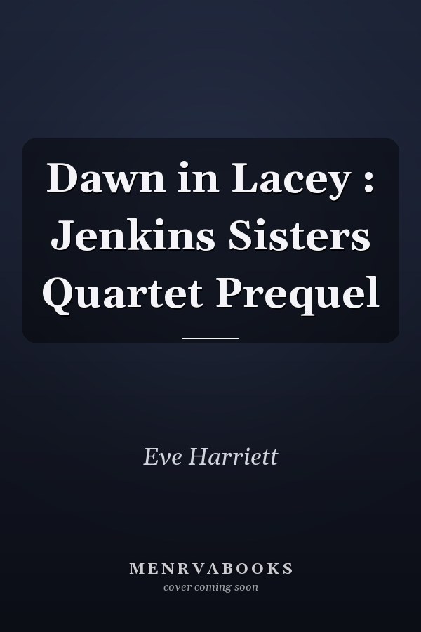 Dawn in Lacey : Jenkins Sisters Quartet Prequel