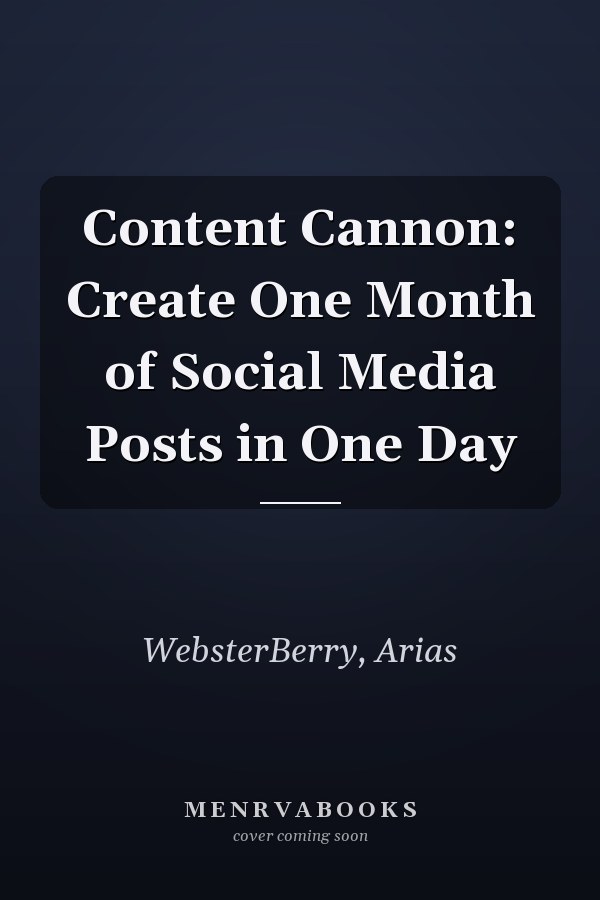 Content Cannon: Create One Month of Social Media Posts in One Day