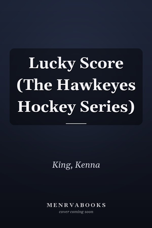 Lucky Score (The Hawkeyes Hockey Series)