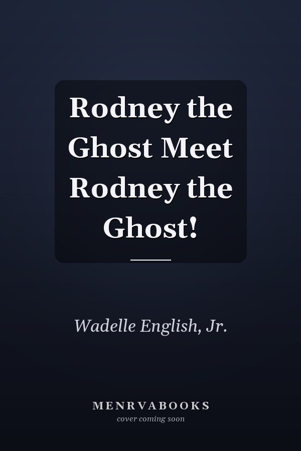 Rodney the Ghost Meet Rodney the Ghost!