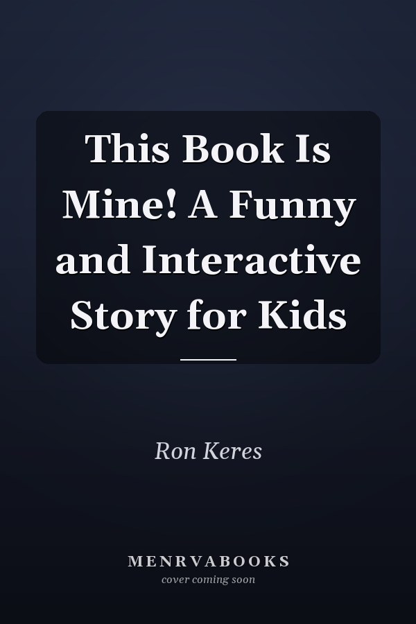 This Book Is Mine! A Funny and Interactive Story for Kids