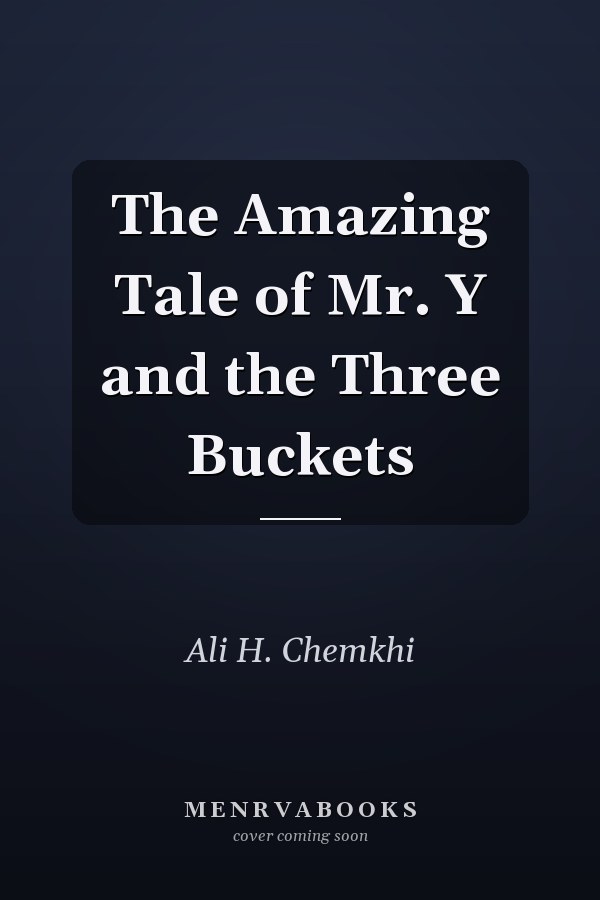 The Amazing Tale of Mr. Y and the Three Buckets