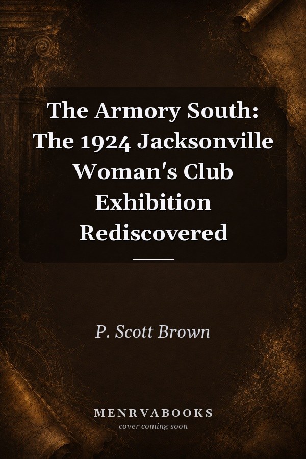 The Armory South: The 1924 Jacksonville Woman's Club Exhibition Rediscovered