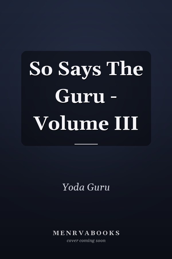 So Says The Guru - Volume III