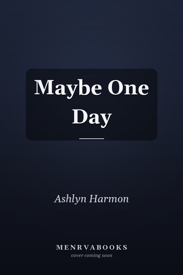 Maybe One Day