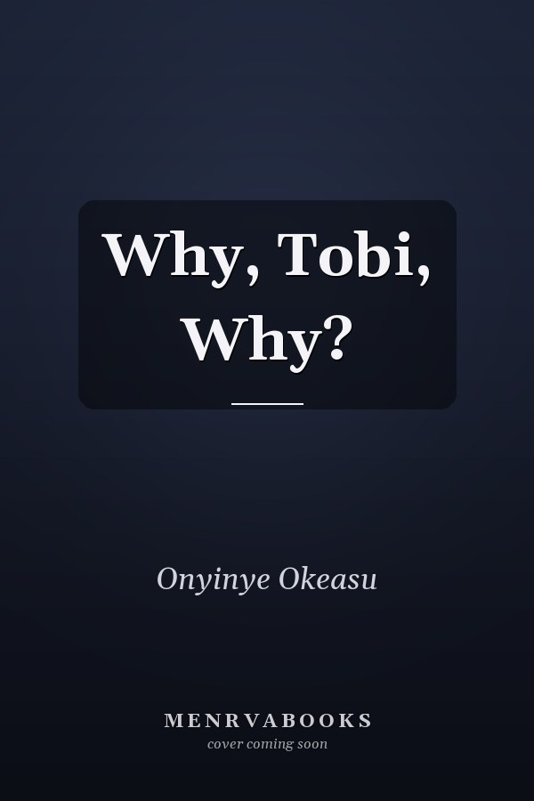 Why, Tobi, Why?