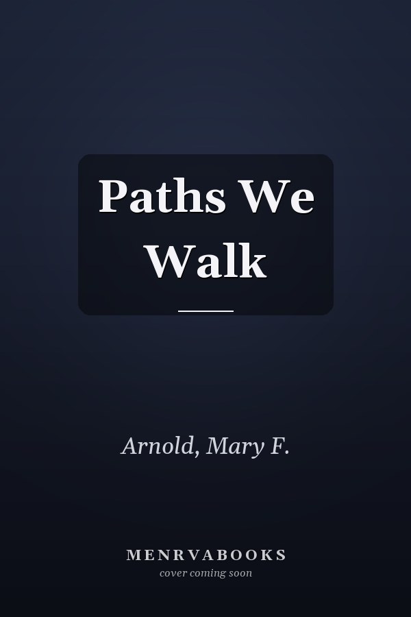 Paths We Walk
