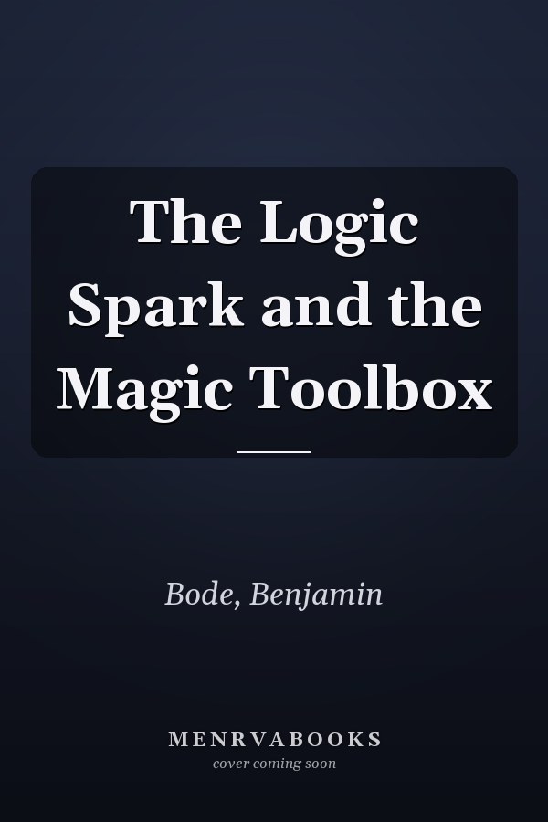 The Logic Spark and the Magic Toolbox