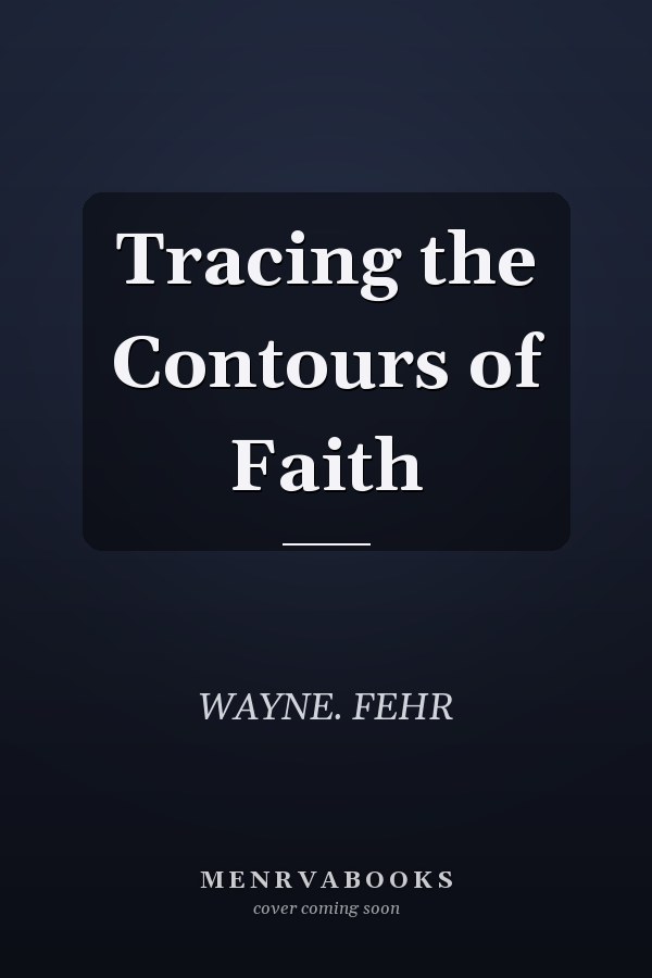 Tracing the Contours of Faith