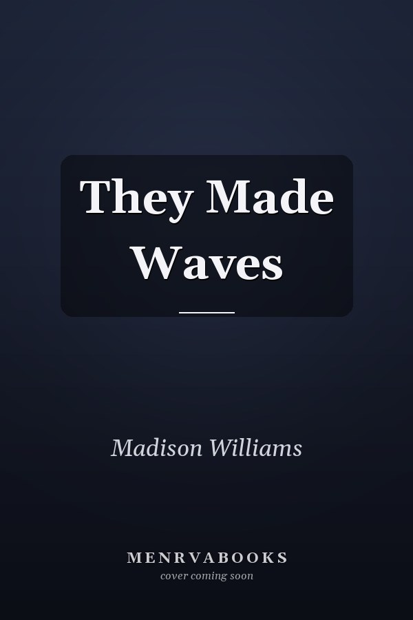 They Made Waves