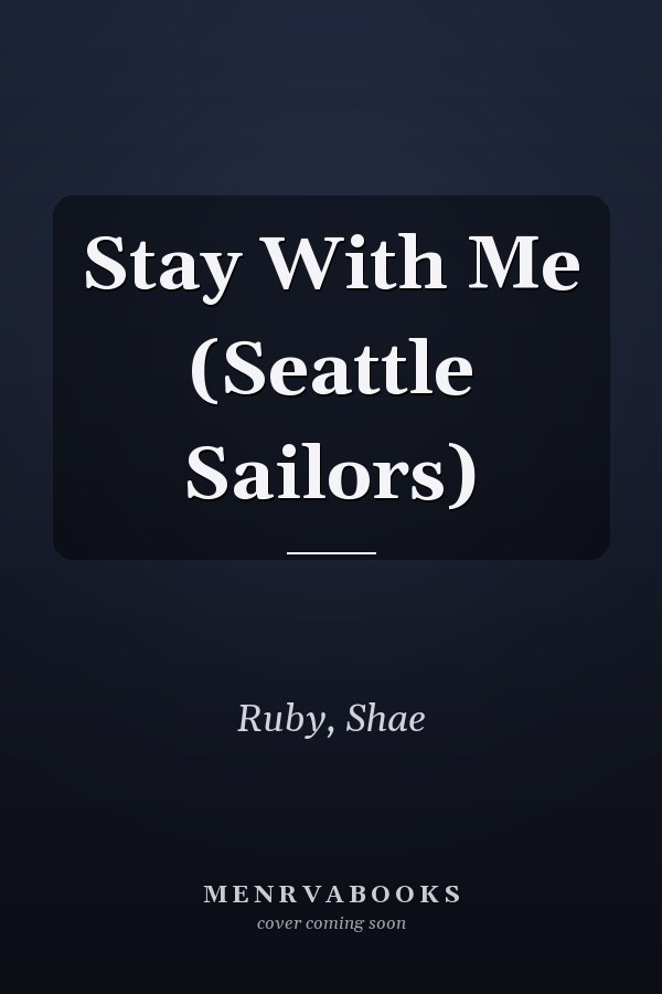 Stay With Me (Seattle Sailors)