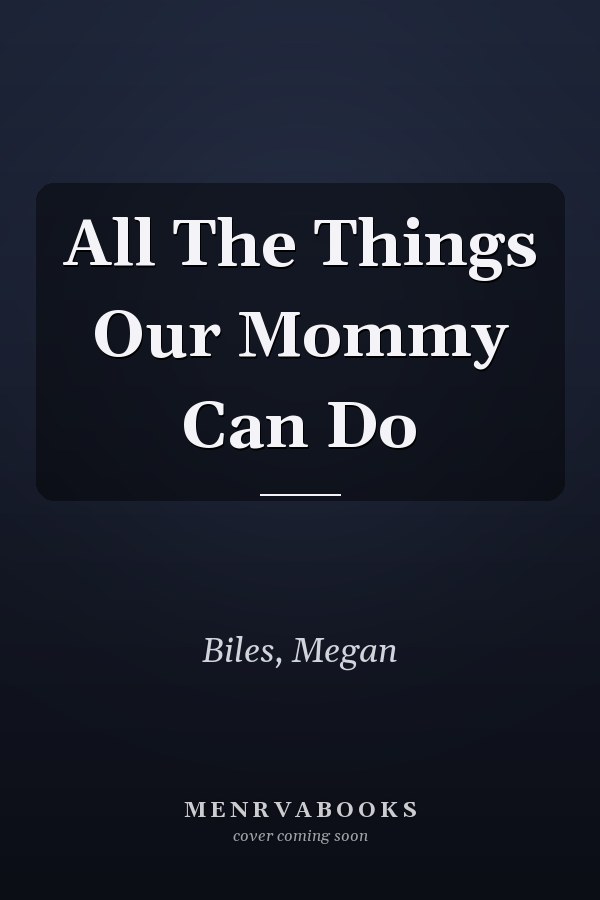 All The Things Our Mommy Can Do