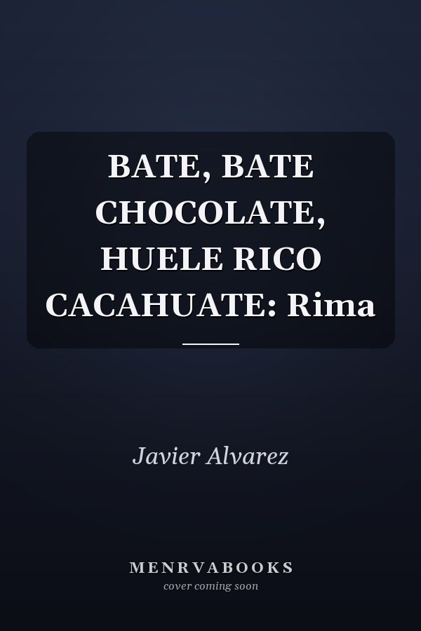 BATE, BATE CHOCOLATE, HUELE RICO CACAHUATE: Rima