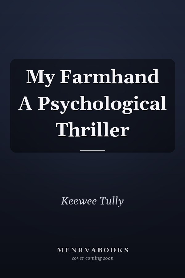 My Farmhand A Psychological Thriller