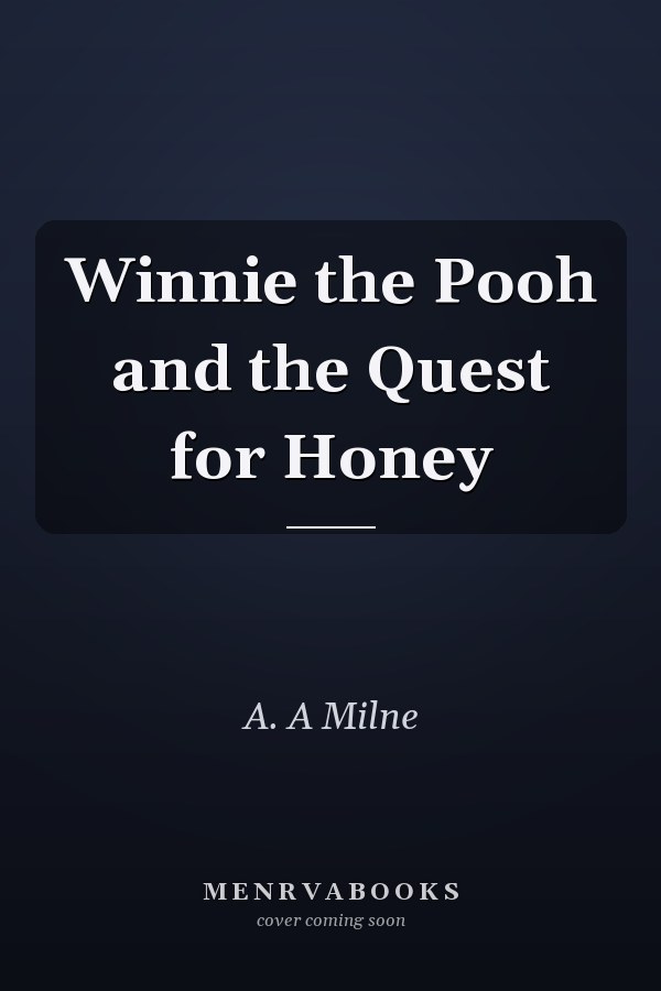 Winnie the Pooh and the Quest for Honey