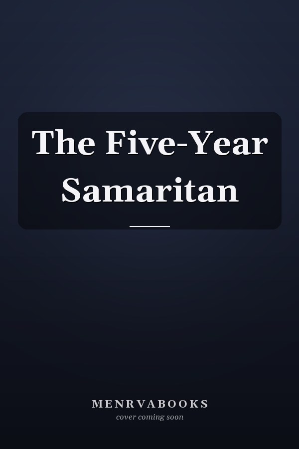 The Five-Year Samaritan
