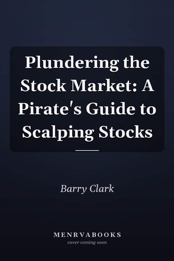 Plundering the Stock Market: A Pirate's Guide to Scalping Stocks