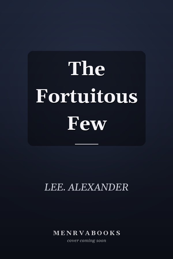 The Fortuitous Few