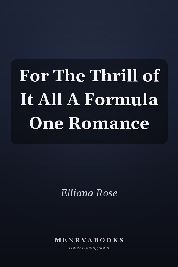 For The Thrill of It All A Formula One Romance