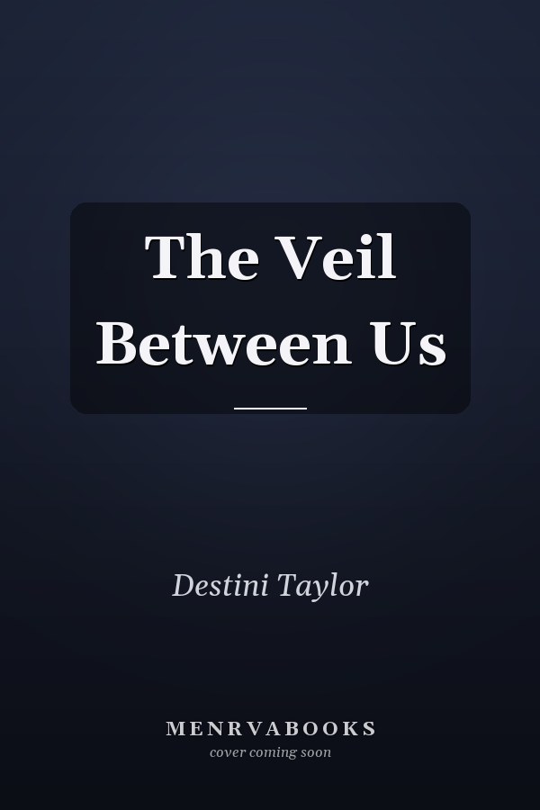 The Veil Between Us