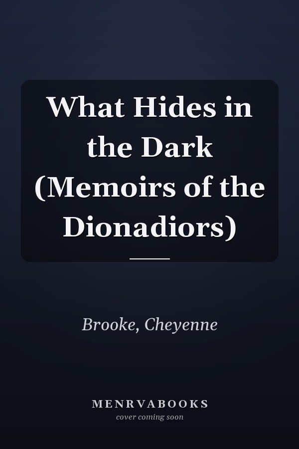What Hides in the Dark (Memoirs of the Dionadiors)
