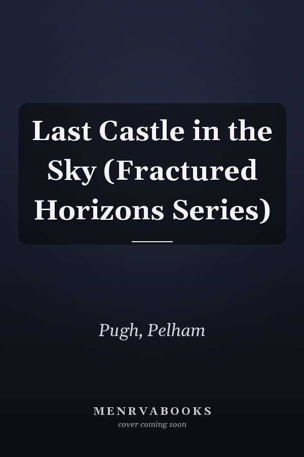 Last Castle in the Sky (Fractured Horizons Series)
