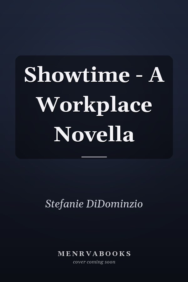 Showtime - A Workplace Novella