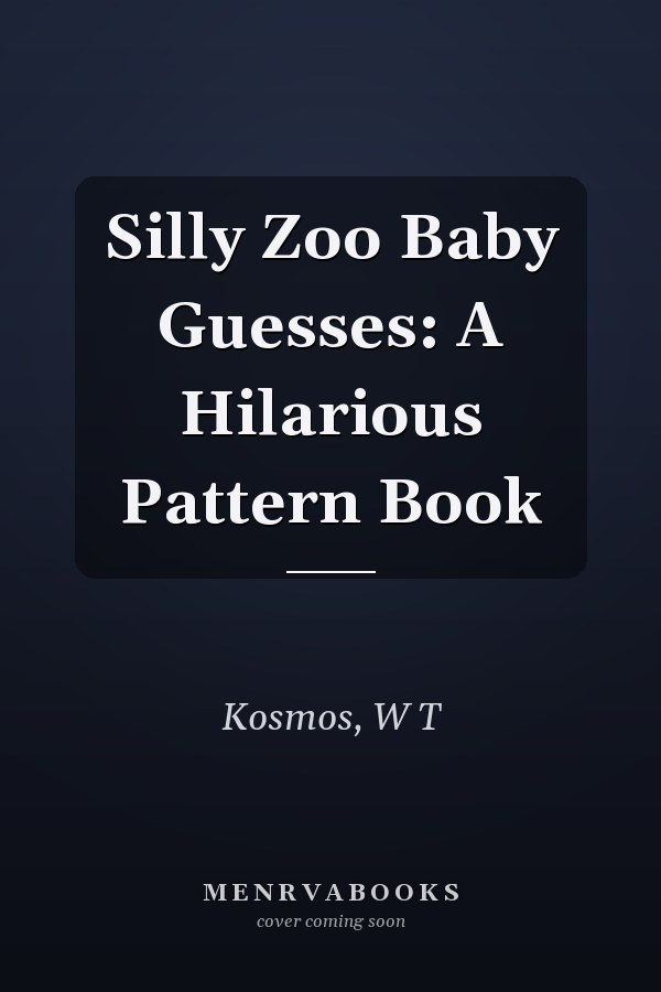 Silly Zoo Baby Guesses: A Hilarious Pattern Book