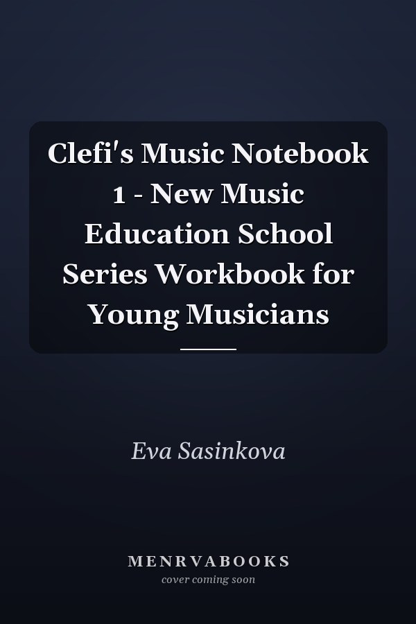 Clefi's Music Notebook 1 - New Music Education School Series Workbook for Young Musicians