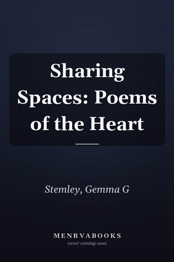 Sharing Spaces: Poems of the Heart