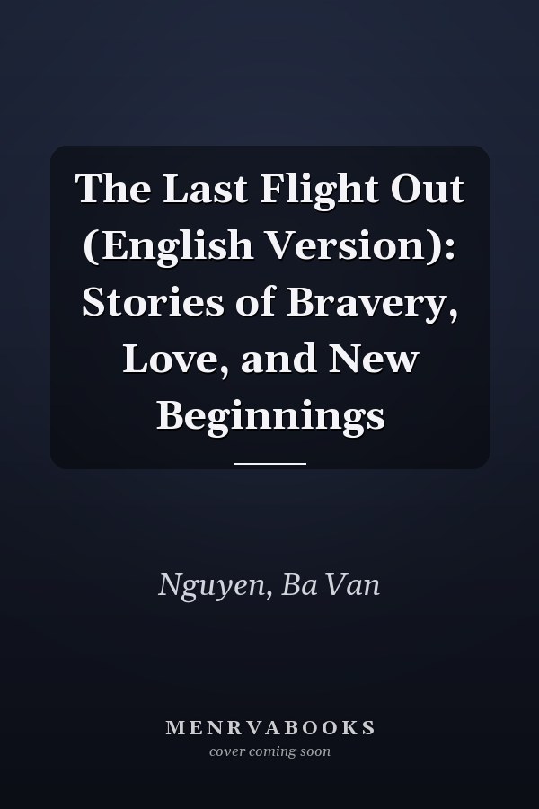 The Last Flight Out (English Version): Stories of Bravery, Love, and New Beginnings