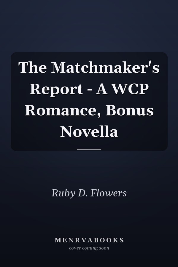 The Matchmaker's Report - A WCP Romance, Bonus Novella