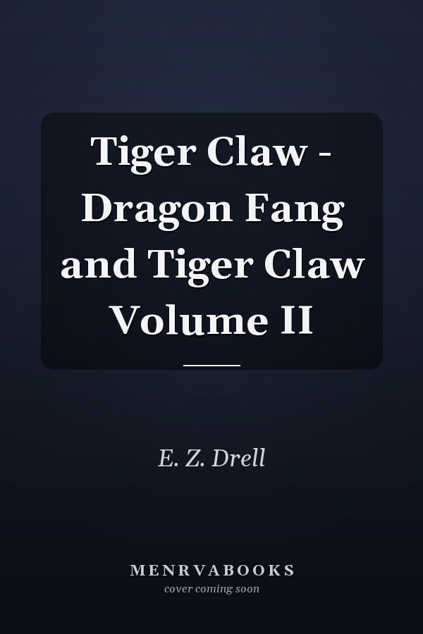 Tiger Claw - Dragon Fang and Tiger Claw Volume II