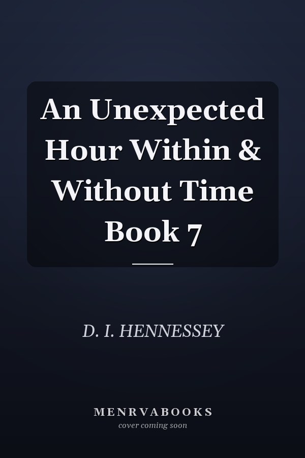 An Unexpected Hour Within & Without Time Book 7