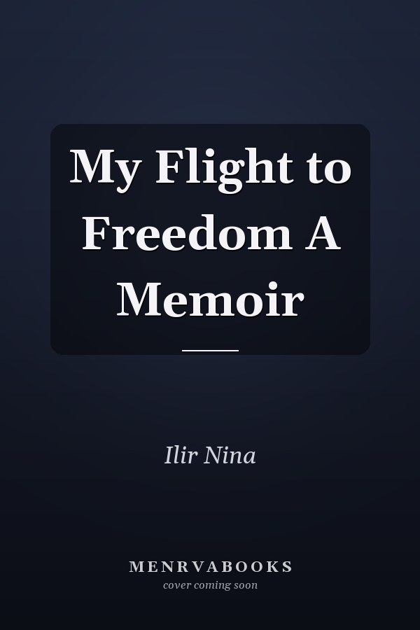 My Flight to Freedom A Memoir